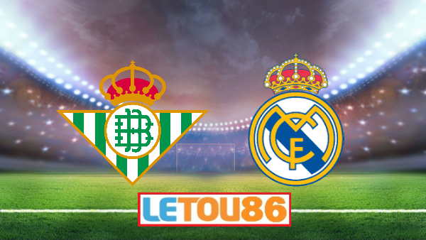 Soi kèo Real Betis vs Real Madrid, 03h00 ngày 9/3/2020