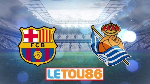 Soi kèo Barcelona vs Real Sociedad, 00h30 ngày 8/3/2020